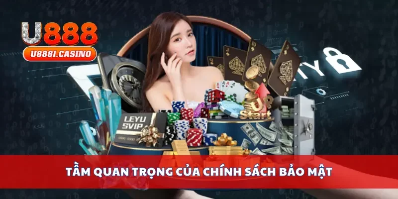 Tầm quan trọng của chính sách bảo mật